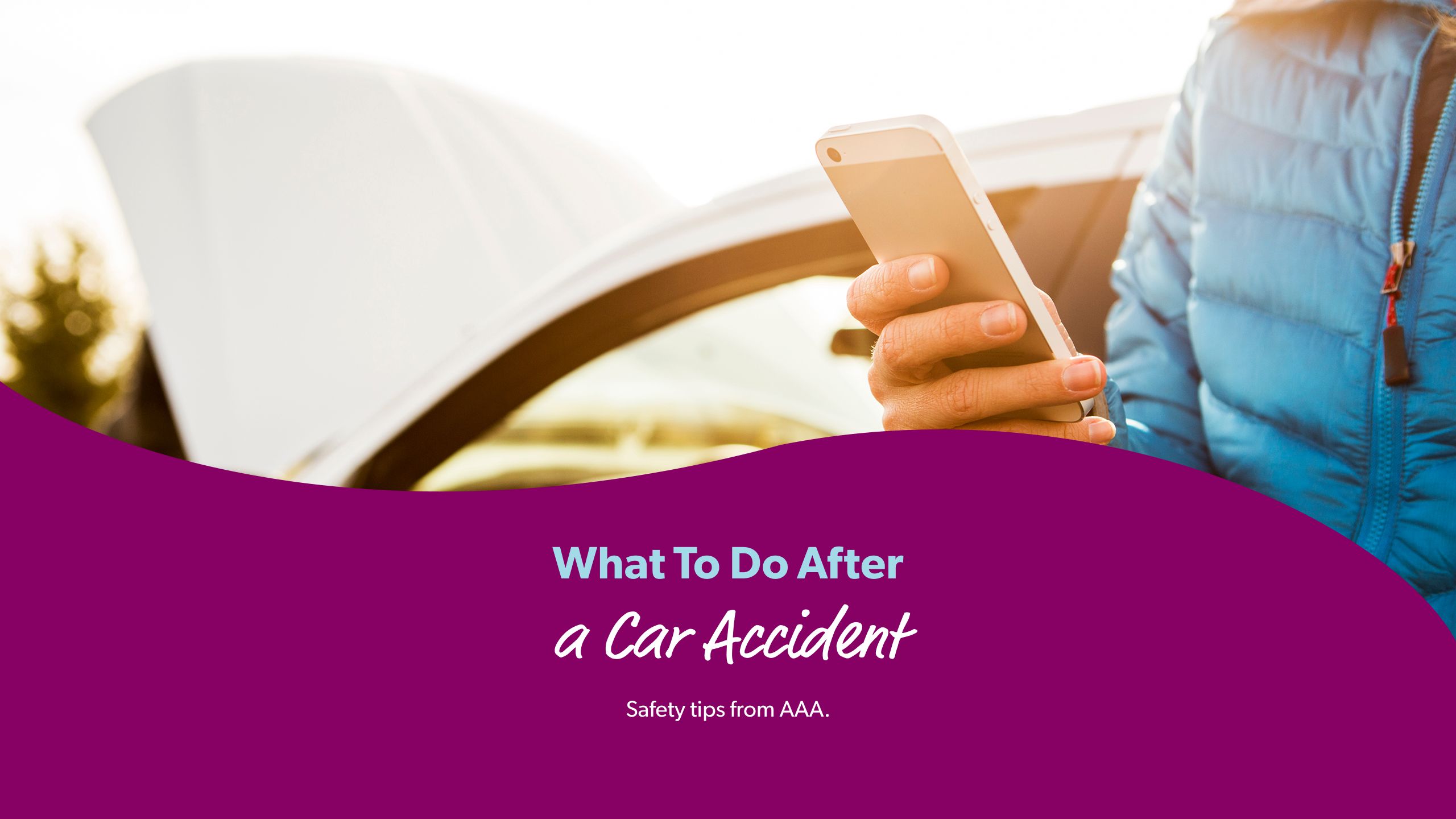 What to do after a car accident. Safety tips from AAA.